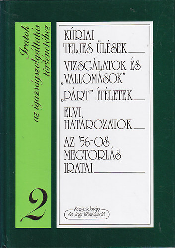 Dr. Horvth Ibolya- Dr. Solt Pl- Dr. Szab Gyz - Iratok az igazsgszolgltats trtnethez 2. - Kriai teljes lsek - Vizsglatok s "vallomsok" - "Prt" tletek - Elvi hatrozatok - Az '56-os megtorls iratai