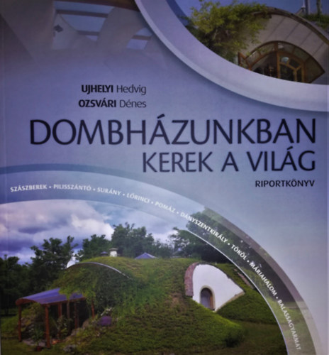 Ujhelyi Hedvig -Ozsvri Dnes - Dombhzunkban kerek a vilg