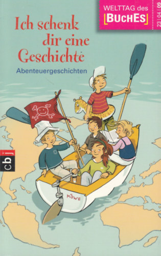 Ich schenk dir eine Geschichte 2009: Abenteuergeschichten