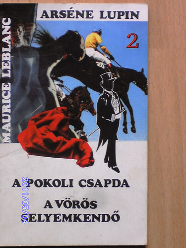 Maurice Leblanc - A pokoli csapda - A v�r�s selyemkend� (Ars�ne Lupin)