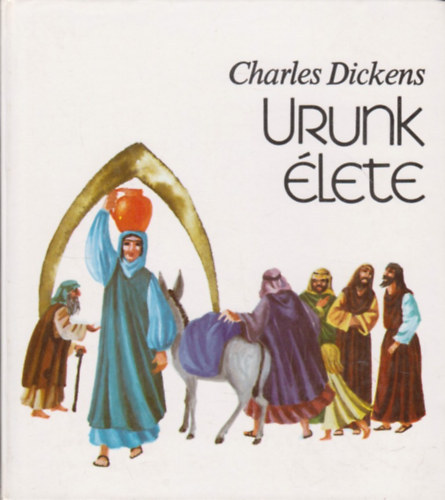 Charles Dickens - Urunk lete