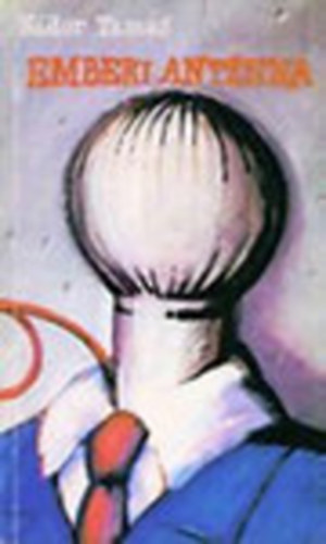 N�dor Tam�s - Emberi antenna (P�rbesz�d �js�g�r�kkal) - Dedik�lt