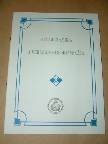 Dr. Monos Emil - Hemodinamika: A v�rkering�s dinamik�ja