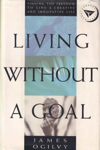 James Ogilvy - Living Without a Goal
