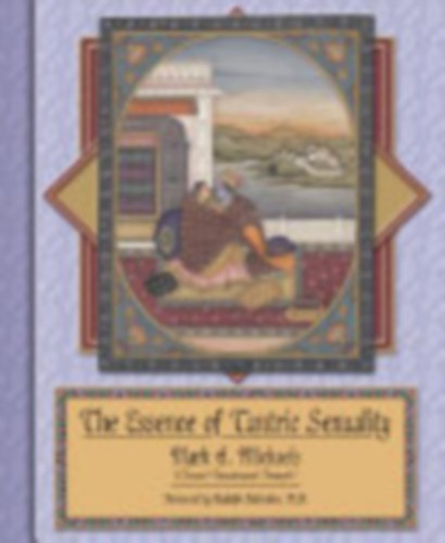 Mark A. Michaels - Patricia Johnson - The essence of tantric sexuality