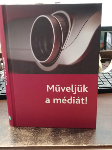 Aczl Petra  (szerk.) - Mveljk a mdit!