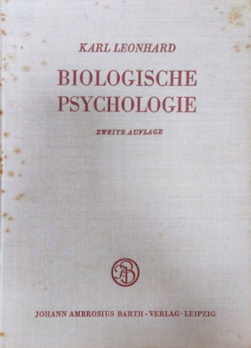 Karl Leonhard - Biologische Psychologie - Zweite Auflage