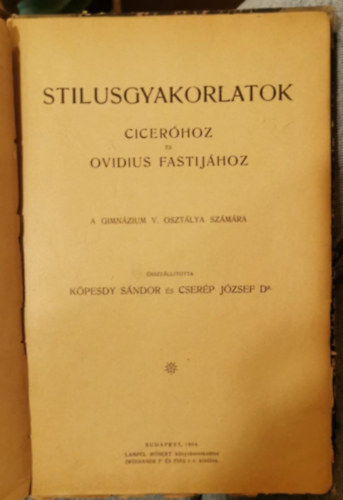 Dr. Cserép József Köpesdy Sándor - Stílusgyakorlatok Ciceróhoz és Ovidius Fastijához a gimnázium V. osztálya számára