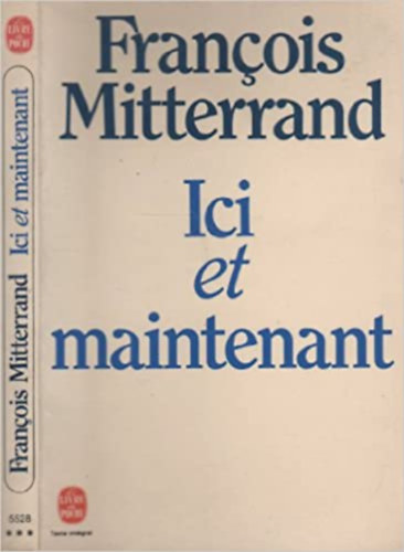 Mitterrand Francois - Ici et maintenant