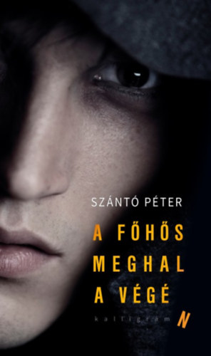 Szántó Péter - A főhős meghal a végén