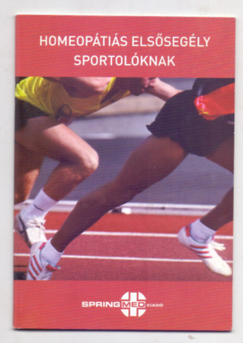 Pucsok Bernadette  (szerk.) - Homeoptis elssegly sportolknak (Harmadik, bvtett kiads)