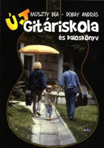 Dobay Andr�s Muszty Bea - Git�riskola