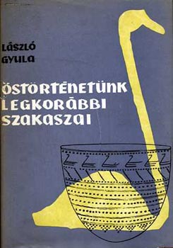 L�szl� Gyula - �st�rt�net�nk legkor�bbi szakaszai