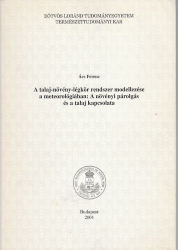 cs Ferenc - A talaj-nvny-lgkr rendszer modellezse a meterolgiban: A nvnyi prolgs s a talaj kapcsolata