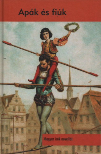 Ady Endre; B�r� Lajos; Cs�th G�za; ... - Ap�k �s fi�k (Magyar �r�k novell�i)