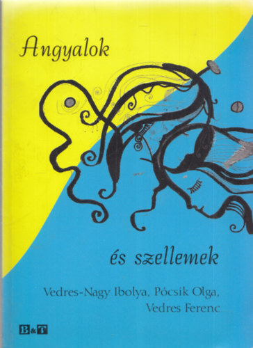 Pócsik Olga, Vedres Ferenc Vedres-Nagy Ibolya - Angyalok és szellemek (dedikált)