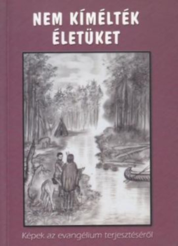 Nem k�m�lt�k �let�ket - K�pek az evang�lium terjeszt�s�r�l