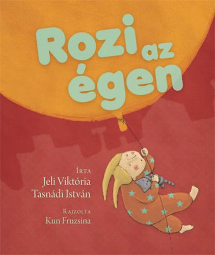 Jeli Viktória Tasnádi István - Rozi az égen