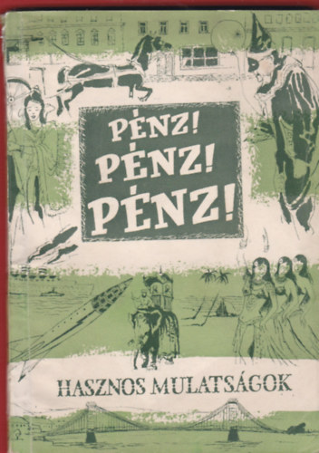 Hasznos Mulatságok, Pénz!Pénz!Pénz!