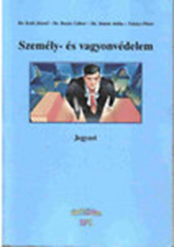 Dnes Jzsef  (szerk.) - Szemly- s vagyonvdelem (jegyzet)