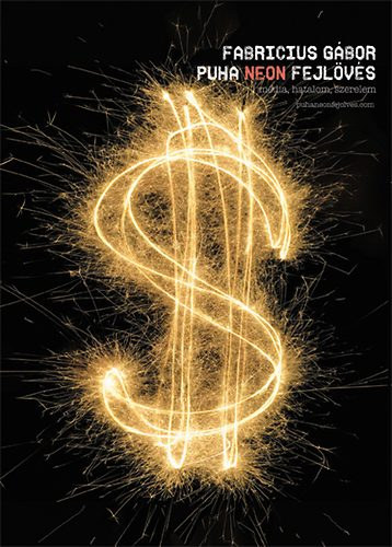 Fabricius G�bor - Puha neon fejl�v�s - Fogyaszt�i reg�ny m�di�r�l, hatalomr�l, szerelemr�l