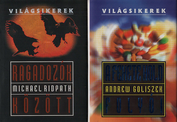 Andrew Goliszek; Michael Ridpath - 2 db. Vilgsikerek (A fekete Hold folyi + Ragadozk kztt)