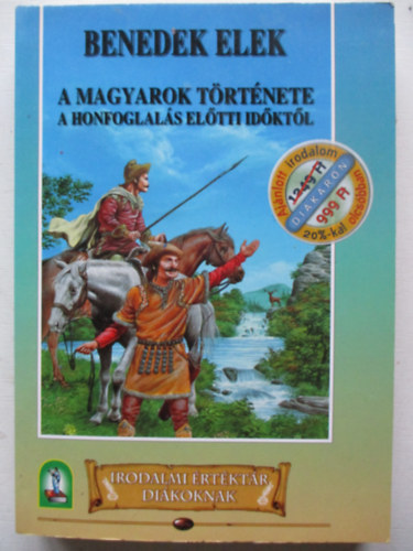 Benedek Elek - A magyarok t�rt�nete a honfoglal�s el�tti id�kt�l