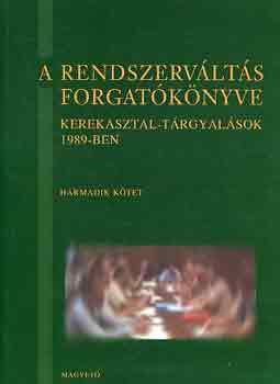 Boz�ki Andr�s \ (f�szerk.) - A rendszerv�lt�s forgat�k�nyve I-IV.