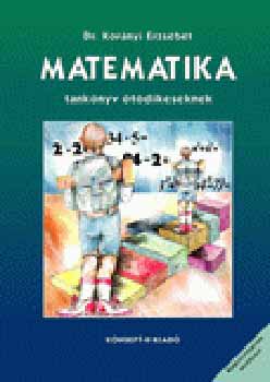 Dr. Kornyi Erzsbet - Matematika tanknyv tdikeseknek