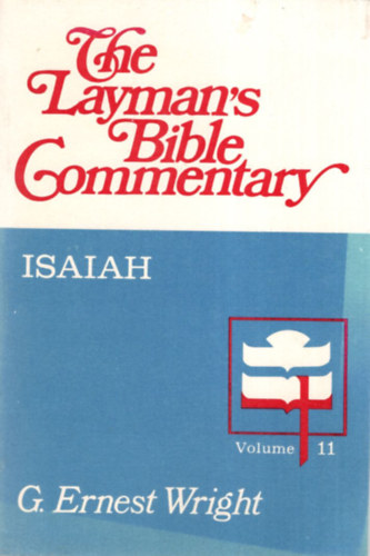 G. Ernest Wright - The Layman's Bible Commentary 11 - Isaiah