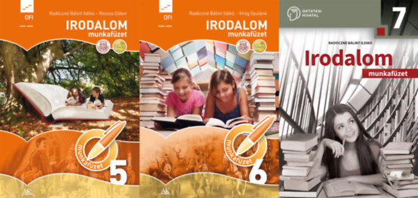 Radczn Blint Ildik-Rozsos Gbor - Irodalom munkafzet 5. + Irodalom munkafzet 6. + Irodalom munkafzet 7. (3 ktet)
