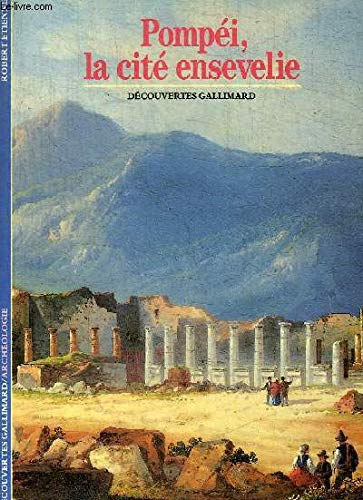 Découvertes Gallimard - Pompei, la cite ensevelie