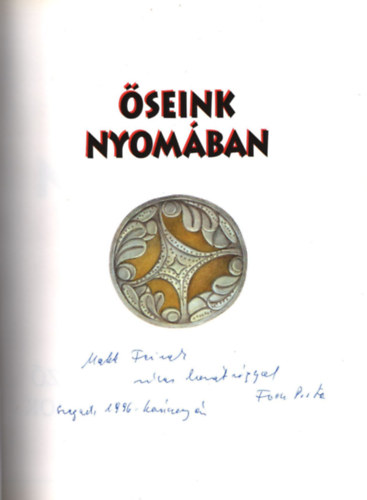 Diszegi Gyrgy, Legeza Lszl  (szerk.) Fodor Istvn (szerk) - seink nyomban- A vndorl, honszerz s kalandoz magyarok kpes krnikja-