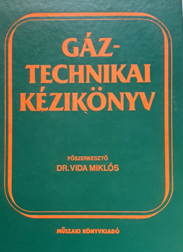 Dr. Vida Miklós (szerk.) - Gáztechnikai kézikönyv