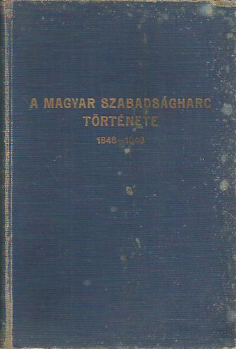 Brankovics Gy�rgy - A magyar szabads�gharcz t�rt�nete 1848-1849