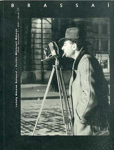 Brassai (Ludwig Mzeum Budapest)