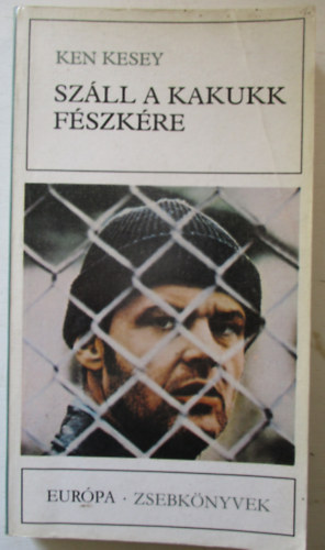Ken Kesey - Szll a kakukk fszkre