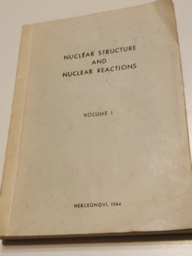T�bb szerz� - Nuclear structure and nuclear reactions Volume 1 1964
