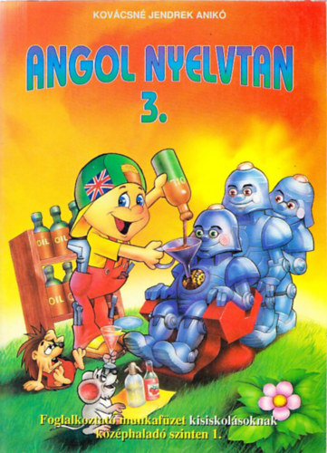 Kovácsné Jendrek Anikó - Angol nyelvtan 3. Foglalkoztató munkafüzet kisiskolásoknak középhaladó szinten 1.