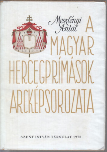 Meszl�nyi Antal - A magyar hercegpr�m�sok arck�psorozata