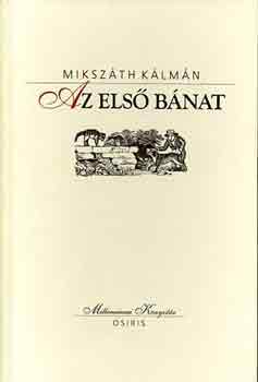 Miksz�th K�lm�n - Az els� b�nat