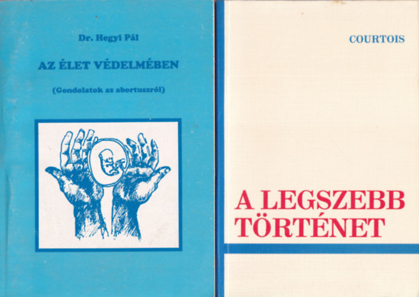 Dr. Hegyi P�l, Gaston Courtois Cs�p�ny L�szl� - 4 db vall�si k�nyv (egy�tt): A legszebb t�rt�net, Az �let v�delm�ben, Mi�rt vagy kereszt�ny?, Az �jj�sz�let�s szents�ge