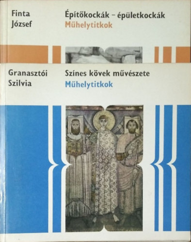 Finta Jzsef - Granaszti Szilvia - ptkockk - pletkockk + Sznes kvek mvszete (2 ktet a Mhelytitkok sorozatbl)