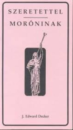 J. Edward Decker - Szeretettel Mor�ninak