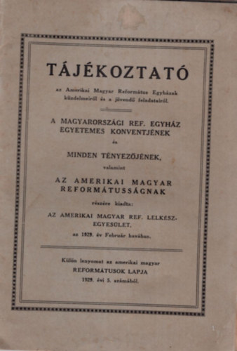 Tjkztat az Amerikai Magyar Reformtus Egyhzak kzdelmeirl s a jvend feladatairl ...- Klnlenyomat