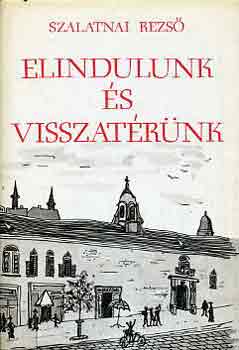 Szalatnai Rezs� - Elindulunk �s visszat�r�nk