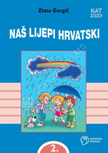 Zlata Gergic - Na� lijepi hrvatski - Ud�benik hrvatskog jezika za 2. razred osnovne �kole (Horv�t nyelvtank�nyv 2. oszt�ly)