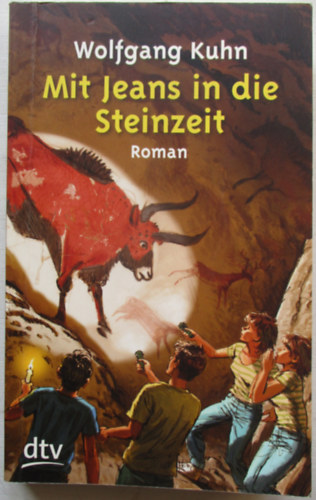 Wolfgang Kuhn - Mit Jeans in die Steinzeit
