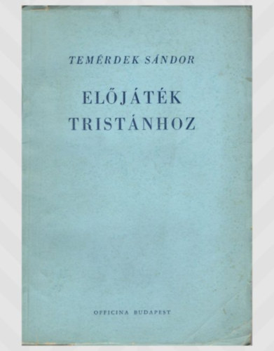 Temrdek Sndor - Eljtk Tristnhoz