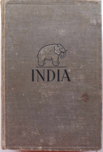 Baktay Ervin - India I-II. - mltja s jelene, vallsai, nplete, vrosai, tjai s malkotsai